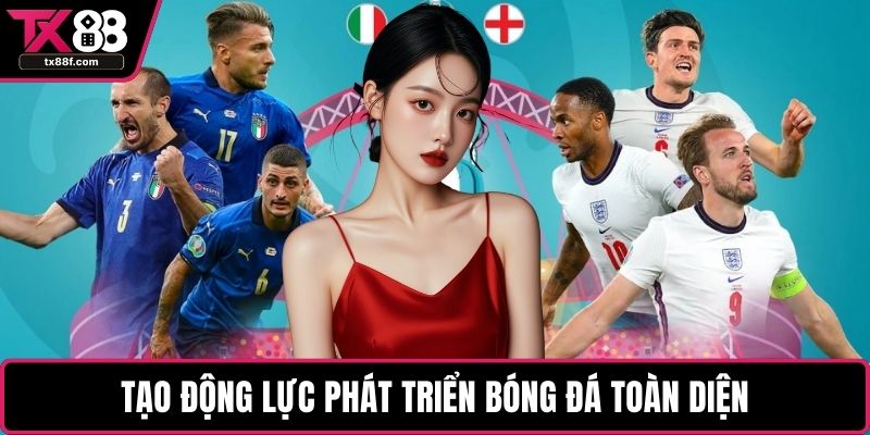 Tạo động lực phát triển bóng đá toàn diện